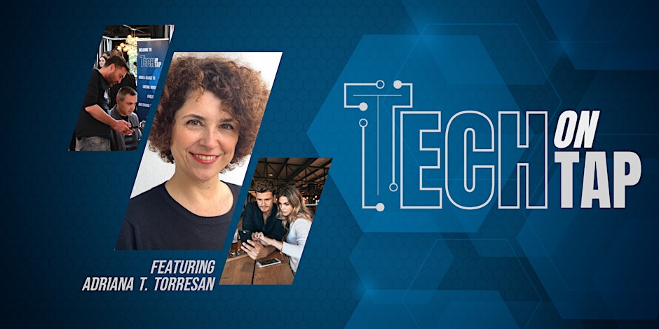 Tech on Tap ft. Adriana Torresan